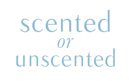 Scented or Unscented